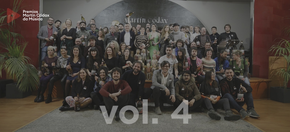 COÑECE OS FINALISTAS DA SEXTA EDICIÓN DOS PREMIOS MARTÍN CÓDAX DA MÚSICA. VOL IV COÑECE OS FINALISTAS DA SEXTA EDICIÓN DOS PREMIOS MARTÍN CÓDAX DA MÚSICA. VOL IV