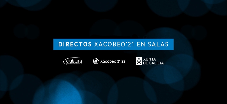 MÁIS DUN CENTENAR DE CONCERTOS EN 34 ESCENARIOS CON DIRECTOS XACOBEO’21 EN SALAS MÁIS DUN CENTENAR DE CONCERTOS EN 34 ESCENARIOS CON DIRECTOS XACOBEO’21 EN SALAS