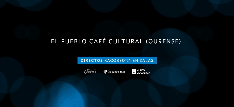EL PUEBLO CAFÉ CULTURAL. DIRECTOS XACOBEO’21, VOL. 1
