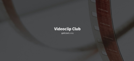 VIDEOCLIP CLUB. EDICIÓN DE XUÑO
