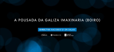 A POUSADA DA GALIZA IMAXINARIA. DIRECTOS XACOBEO’21 VOL. 20