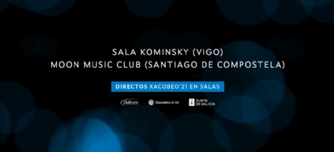 SALA KOMINSKY E MOON MUSIC CLUB. DIRECTOS XACOBEO’21 VOL. 21