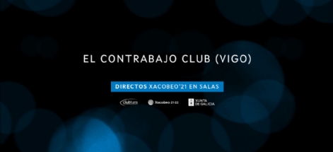 EL CONTRABAJO. DIRECTOS XACOBEO’21. VOL. 24