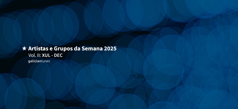  GRUPOS E ARTISTAS DA SEMANA 2025. VOL II