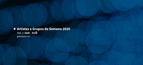GRUPOS E ARTISTAS DA SEMANA 2025. VOL I